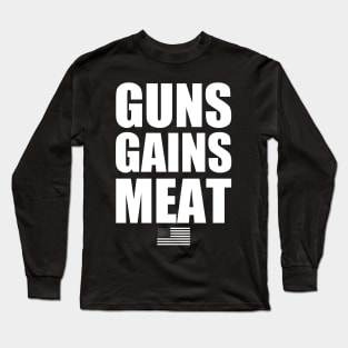 GUNS GAINS MEAT Long Sleeve T-Shirt